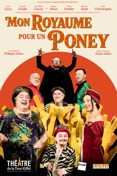 Mon Royaume pour un Poney – une comédie inventive et hilarante du 15 janv. au 29 mars 2026 au Théâtre de la Tour Eiffel. Réservez vos billets maintenant.